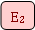 Rounded Rectangle: E2